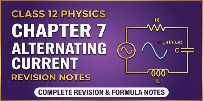NCERT Class 12 Physics Chapter 7 Alternating Current Notes - Download HD PDF